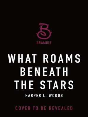 cover image of What Roams Beneath the Stars